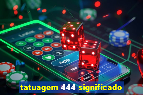 tatuagem 444 significado